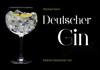 News: „Deutscher Gin“ – neues Hardcover stellt 188 regionale Gins vor